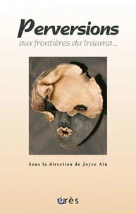 Perversions, aux frontières du trauma...