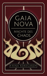 Aina Koregard - Gaia Nova - Mächte des Chaos.