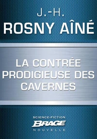 La Contrée prodigieuse des cavernes