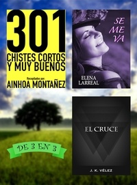  Ainhoa Montañez et  Elena Larreal - 301 Chistes Cortos y Muy Buenos + Se me va + El Cruce. De 3 en 3.