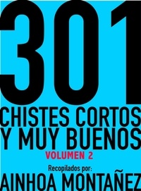  Ainhoa Montañez - 301 Chistes Cortos y Muy Buenos, Volumen 2.