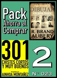 Pack Ahorra al Comprar 2 (Nº 023): 301 Chistes Cortos y Muy Buenos &amp; Aprende a dibujar en una hora