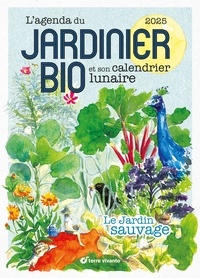 Aino Adriaens et Toquin maëlle Le - L'Agenda du jardinier bio 2025 - le jardin sauvage.