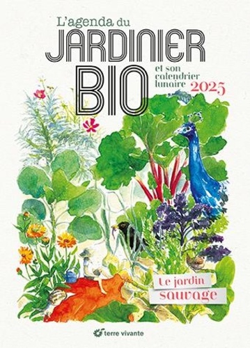 Aino Adriaens et Toquin maëlle Le - L'Agenda du jardinier bio 2025 - le jardin sauvage.