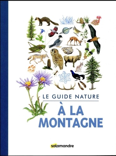 Aino Adriaens et Robert Bolognesi - Le guide nature à la montagne.