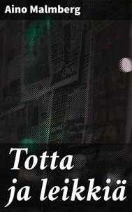 Totta ja leikkiä
