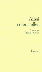 Benoîte Groult - Ainsi soient-elles - Autour de Benoîte Groult.