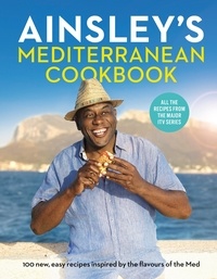 Ainsley Harriott - Ainsley’s Mediterranean Cookbook.