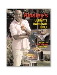Ainsley Harriott - Ainsley's Ultimate Barbecue Bible.