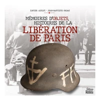 Mémoires d'objets, histoires de la libération de Paris