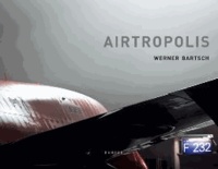 Airtropolis - Werner Bartsch.