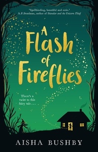 Aisha Bushby - A Flash of Fireflies.