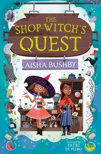 Aisha Bushby et Patri de Pedro - The Shop-Witch’s Quest.