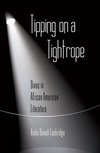 Aisha damali Lockridge - Tipping on a Tightrope - Divas in African American Literature.