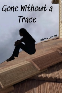  Aisha Jawed - Gone Without a Trace.
