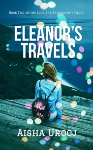  Aisha Urooj - Eleanor's Travels - Love &amp; Friendship, #2.
