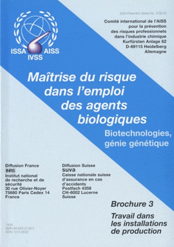  AISS - Maîtrise du risque dans l'emploi des agents biologiques - Biotechnologies, génie génétique Brochure 3, Travail dans les installations de production.