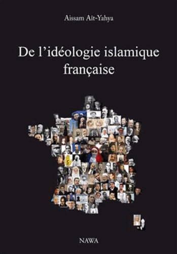 Aïssam Ait-Yahya - De l'idéologie islamique française.