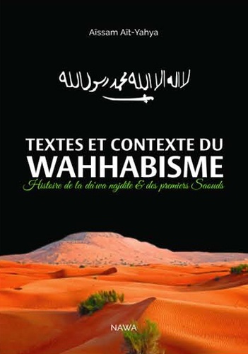 Aïssam Ait-Yahya - Textes et contexte du wahhabisme - Histoire de la da'wa nejdite et des premiers Saouds.
