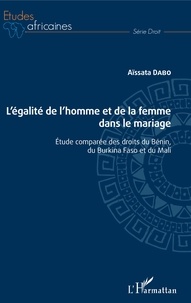 Légalité de lhomme et de la femme dans le mariage - Etude comparée des droits du Bénin, du Burkina Faso et du Mali.pdf