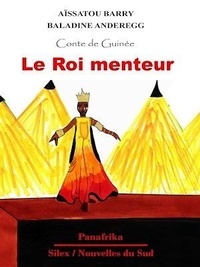Aïssatou Barry et Baladine Anderegg - Le roi menteur - Conte de Guinée.
