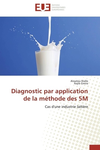 Aïssatou Diallo et Najib Gmira - Diagnostic par application de la méthode des 5M - Cas d'une industrie laitière.