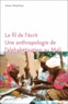 Aïssatou Mbodj-Pouye - Le fil de l'écrit - Une anthropologie de l'alphabétisation au Mali.