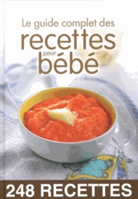 Le guide complet des recettes pour bébé