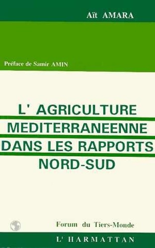 Ait Amara - L'agriculture méditerranéenne dans les rapports Nord/Sud.