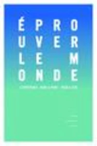 Eprouver le monde