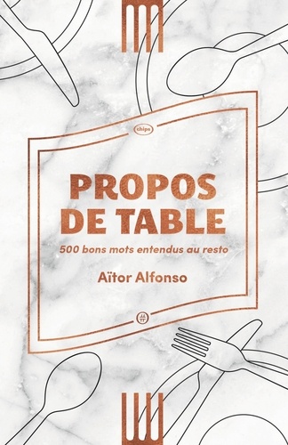 Propos de table. 500 bons mots entendus au resto