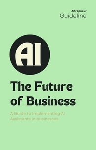  Aitrepreneur - The Future of Business: A Guide to Implementing AI Assistants.