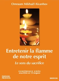 Entretenir la flamme qui est en nous. le sens du sacrifice