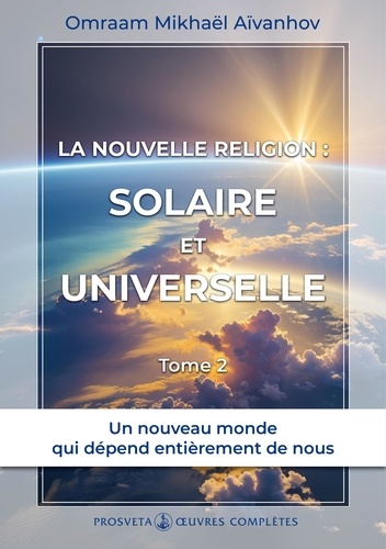 uvres complètes  / Omraam Mikhaël Aïvanhov 24 La nouvelle religion : solaire et universelle - tome 24. 2