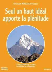 Seul un haut ideal apporte la plenitude