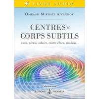 Centres Et Corps Subtils. Aura, Plexus Solaire, Centre Hara, Chakras...