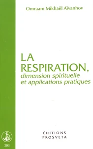 La respiration, dimension spirituelle et applications pratiques
