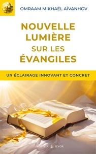 NOUVELLE LUMIERE SUR LES EVANGILES. 5ème édition