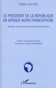 Le président de la République en Afrique noire francophone