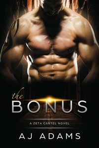  AJ Adams - The Bonus - The Zeta Cartel Novels, #1.