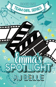 Emma's Spotlight: Team Girl, Book 1