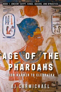 Age of the Pharaohs, From Narmer to Cleopatra