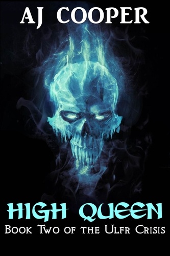  AJ Cooper - High Queen - The Ulfr Crisis, #2.
