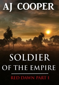  AJ Cooper - Soldier of the Empire - Red Dawn, #1.
