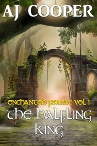  AJ Cooper - The Halfling King - Enchanted Forest, #1.