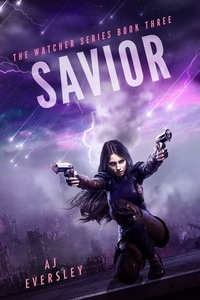  AJ Eversley - Savior - The Watcher Series, #3.