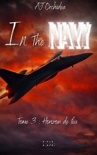 Téléchargez les manuels torrents In The Navy - Tome 3 : Horizon de feu