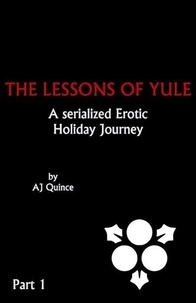  AJ Quince - The Lessons of Yule Part 1 - The Lessons of Yule, #1.