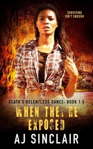  AJ Sinclair - When They're Exposed - Death's Relentless Dance (A Reverse Harem Romance), #1.5.
