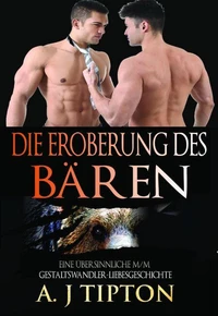 Die Eroberung des Bären: Eine Übersinnliche M/M Gestaltswandler-Liebesgeschichte